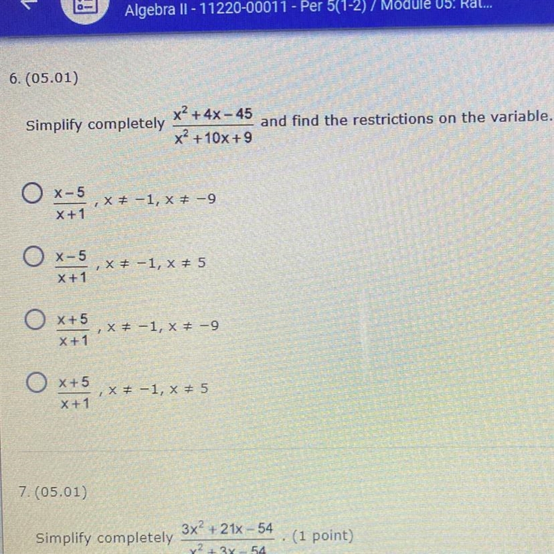 Simplify completely x2 + 4x - 45 and find the restrictions on the variable.-example-1