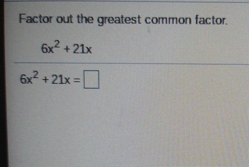 4.4.7 Factor out the oreatest common lactor 6x+21x 6x2+21x​-example-1