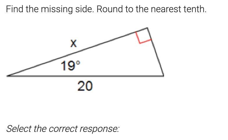 Find the missing side. Round to the nearest tenth. A) 21.2 B) 18.9 C) 6.5 D) 61.4-example-1