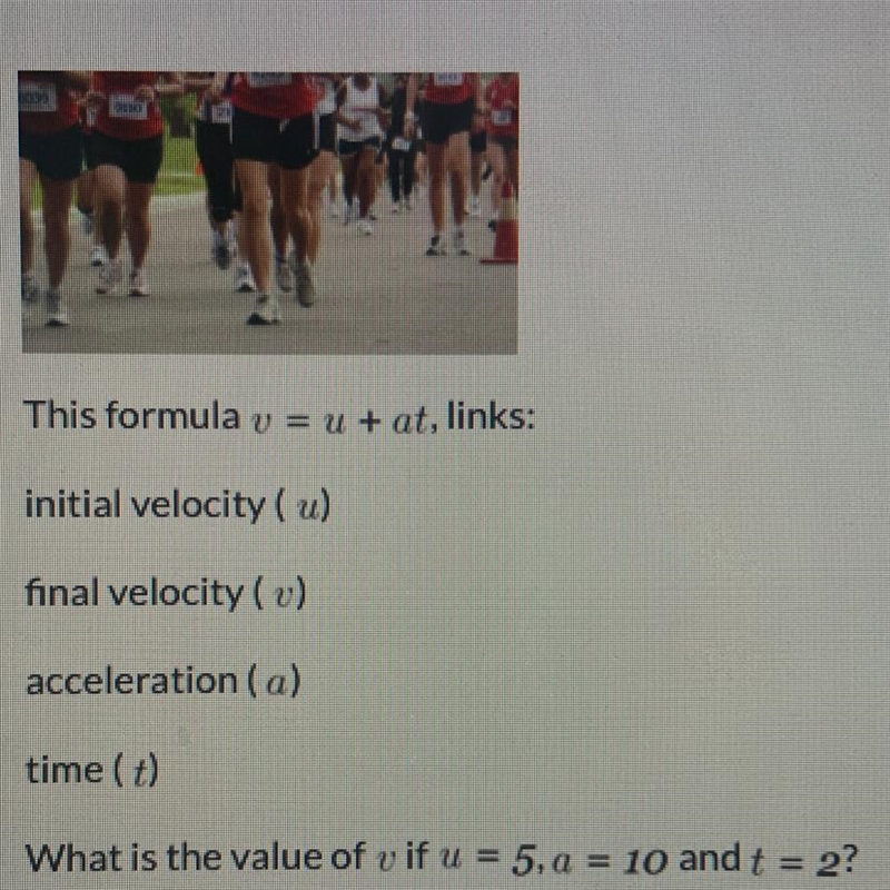 This formula v = u + at, links: initial velocity (u) final velocity (v) acceleration-example-1