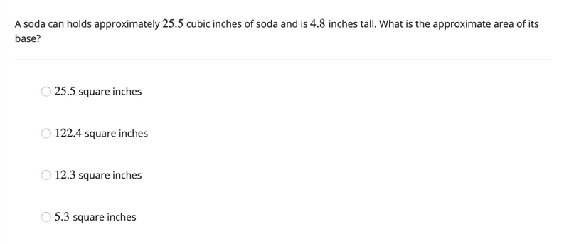 Unit 5. 9) Please help. A soda can holds approximately 25.5 cubic inches of soda and-example-1