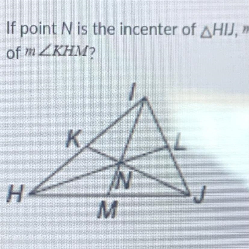 If point N is the incenter of triangle HIJ, Angle KHN = 15*, Angle KIL = 66®, and-example-1