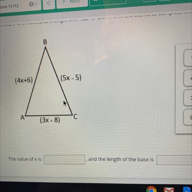 B 1 N 4 5 5 (4x+6) (5x -5) 7 00 0 A С (3x + 8) The value of x is and the length of-example-1