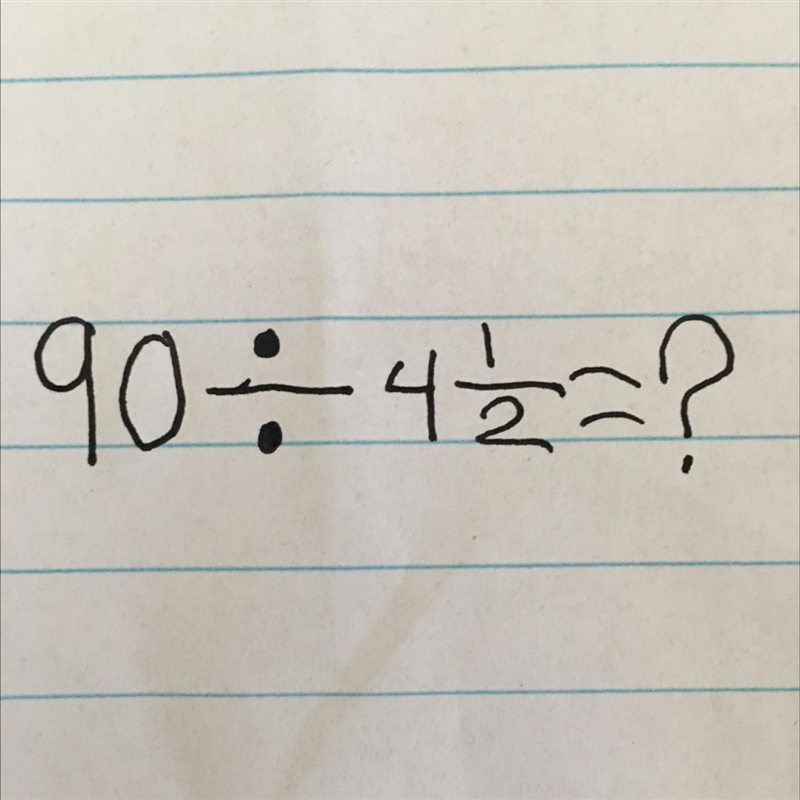 What’s 90 divided by four and a half?-example-1