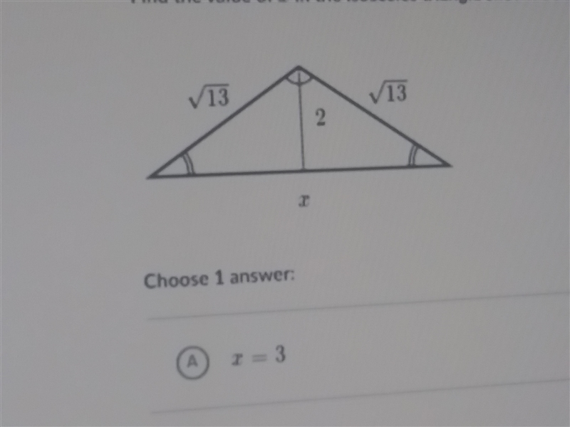 Find the value of x in the isosceles triangle shown below. Choose 1 answer A. x = 3 B-example-1