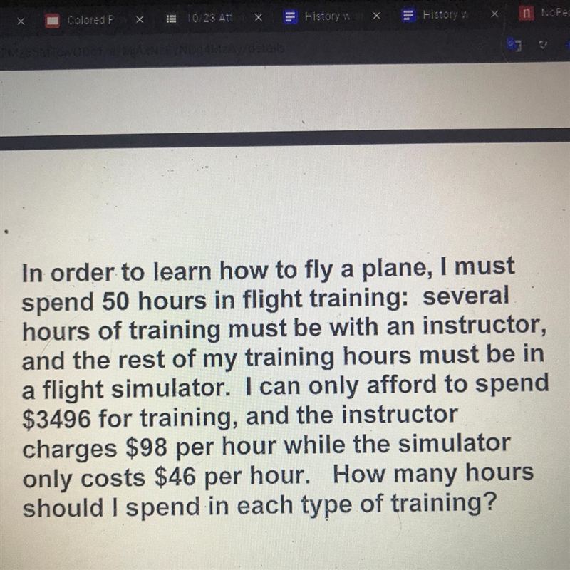 In order to learn how to fly a plane, I must spend 50 hours in flight training: several-example-1