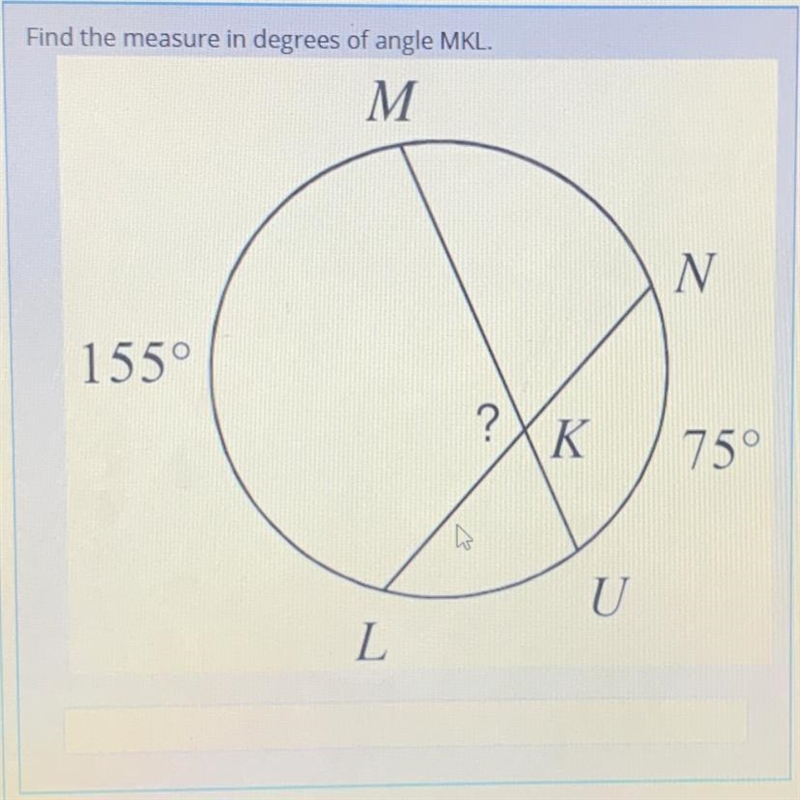 Find the measure in degrees of angle MKL. M N 155° ? КК 75° U L-example-1