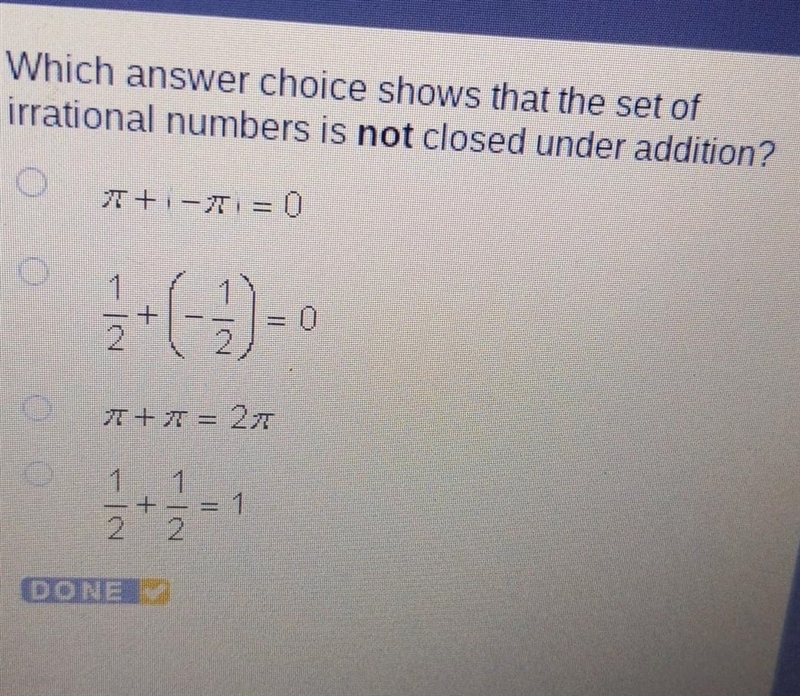 Which answer choice shows that the set of irrational numbers is not closed under addition-example-1