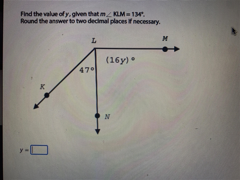 NEED HELP ASAP!!!! find the value of y, given that m< KLM = 134 degrees-example-1