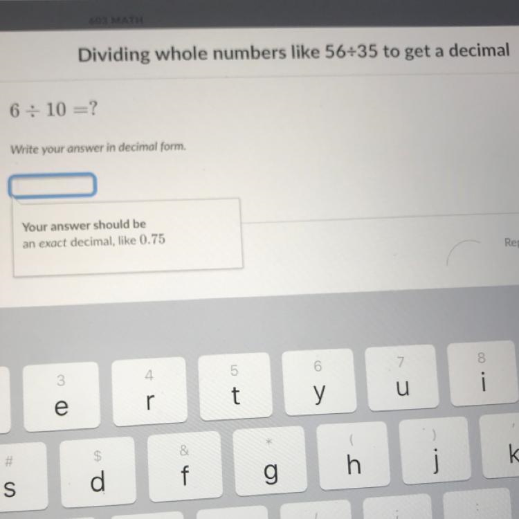 What is 6 divided by 10 must be a whole number like 56 divided by 35-example-1