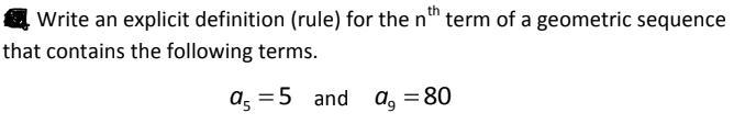 If you are good at writing explicit definition (rule) for the nth term of a geometric-example-1