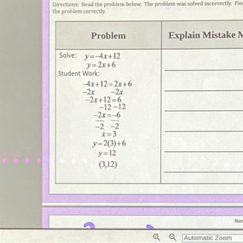 FIND THE MISTAKE PLEASE Solve: y=-4x+12 y= 2x+6 Student Work: 4x+12= 2x+6 -2x -2x-example-1