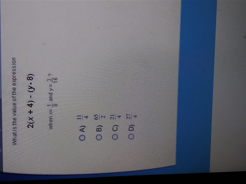 What is the value of the expression 2(×+4) -(y×8) A. 11/4 B. 65/2 C. 21/4 D. 27/4-example-1