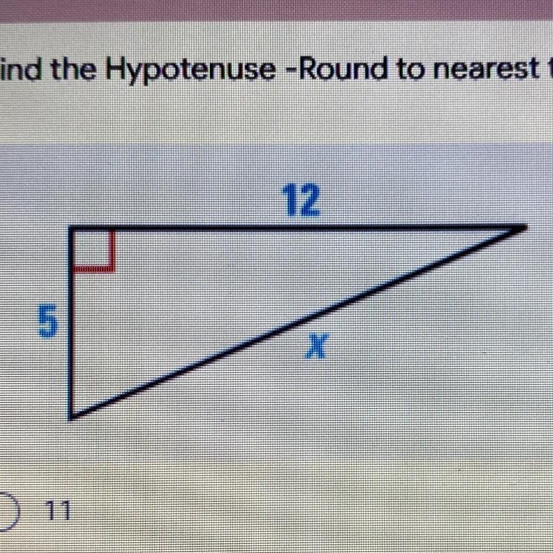 Find the Hypotenuse - Round to nearest tenth. 12 5 X-example-1