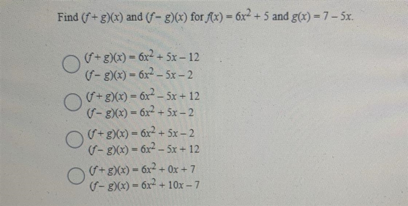 Find (f+g)(x) and (f-g)(x) for f(x)=6x^2+5 and g(x)=7-5x-example-1