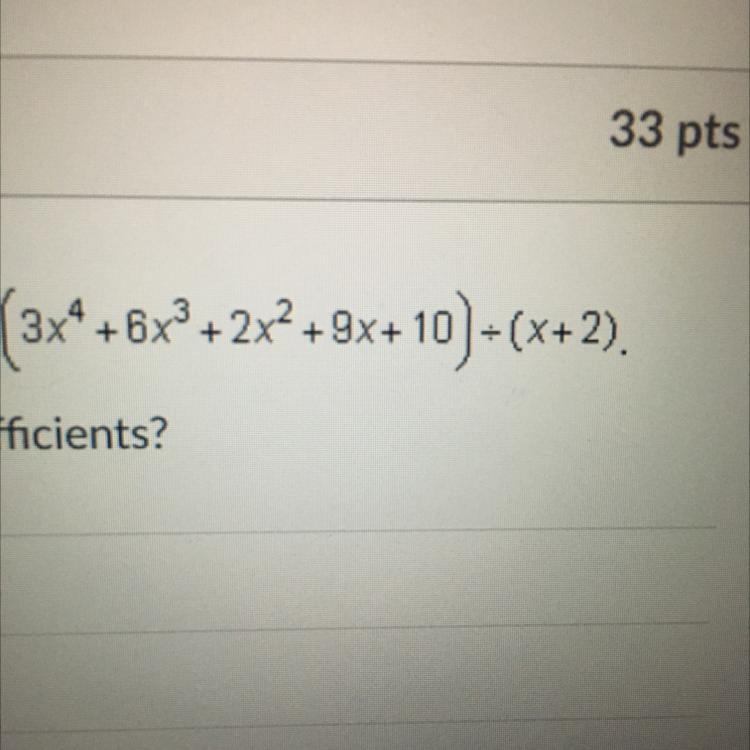 Joshua decides to use synthetic division to find the the quotient of (equation provided-example-1