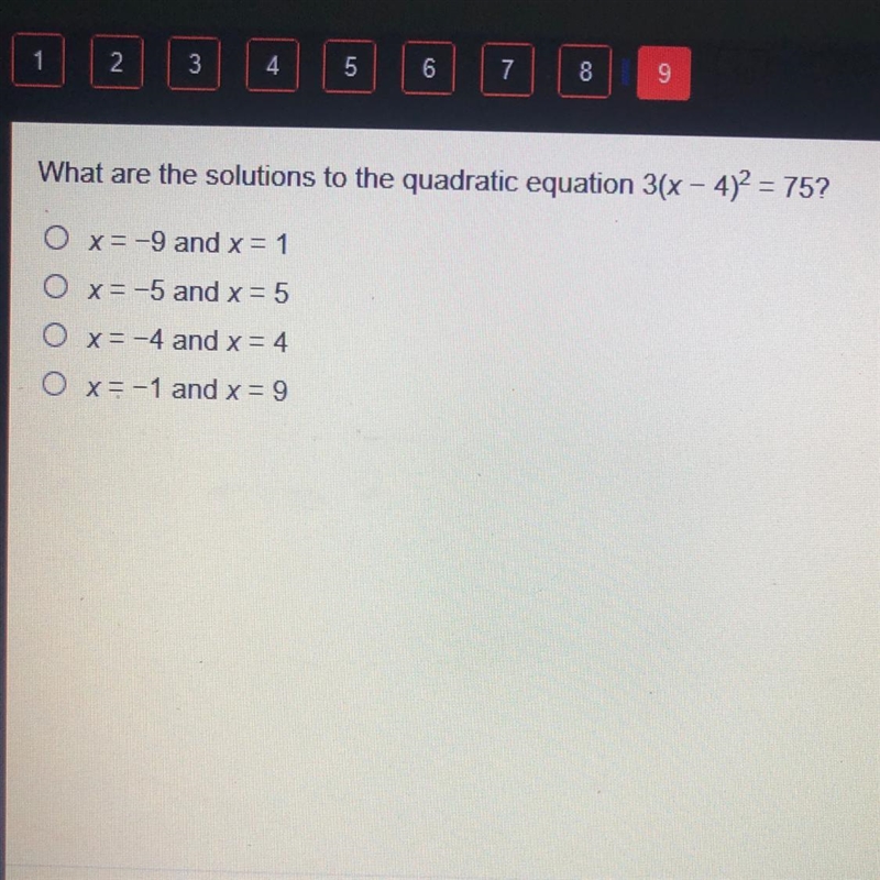 What are the solutions to the quadratic equation 3(x - 4)2 = 75? O x= -9 and x = 1 x-example-1