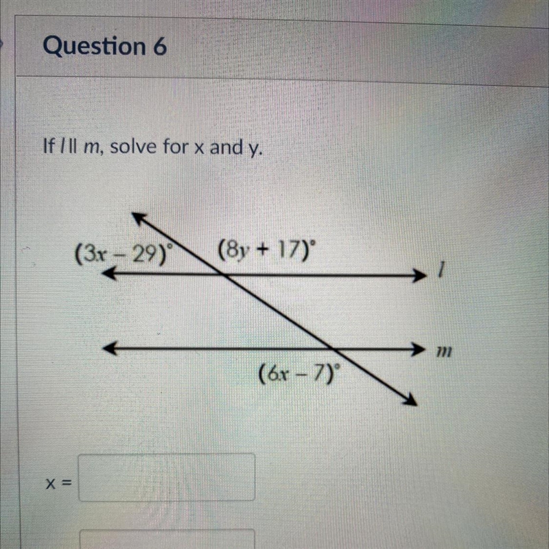 If Ill m, solve for x and y. (3x - 29) (8y + 17) (6x - 7) X = y =-example-1