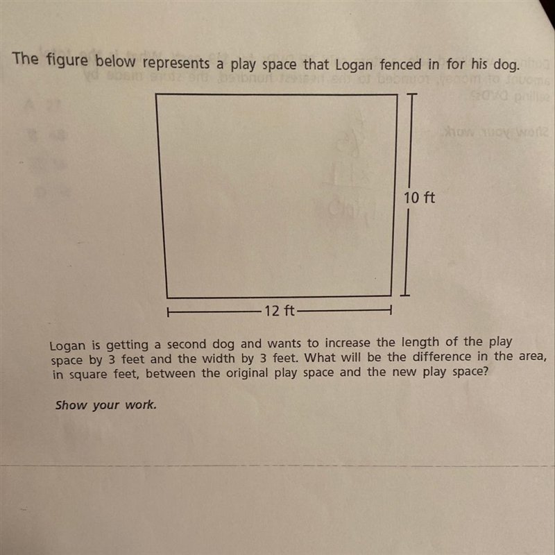 The figure below represents a play space that Logan fenced in for his dog. 10 ft - 12 ft-example-1