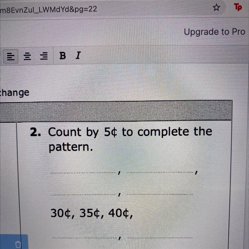 2. Count by 5¢ to complete the pattern. 1 30¢, 35¢, 404, Pls helpppp-example-1