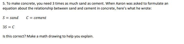 To make concrete, you need 3 times as much sand as cement. When Aaron was asked to-example-1