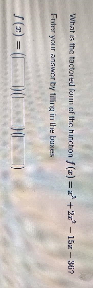 What is the factored form of the function f(x)=x³+2x²-15x-36 ​-example-1