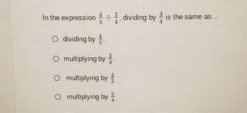 In the expression 4/5 ÷ 3/4 is the same as..​-example-1