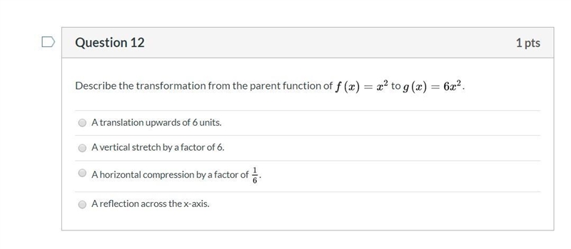 Describe the transformation from the parent function of f ( x ) = x 2 to g ( x ) = 6 x-example-1