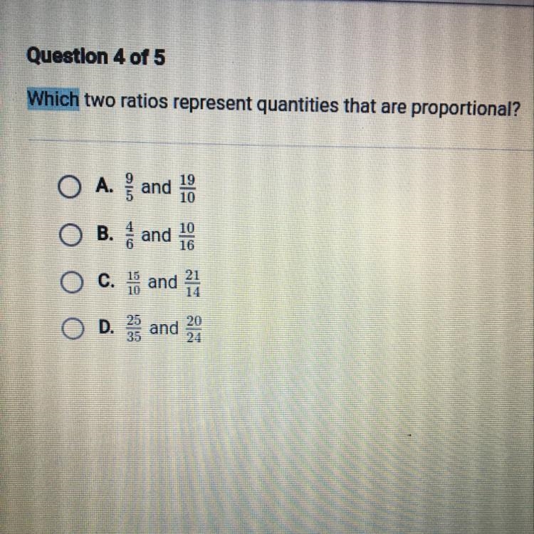 Which two ratios represent quantities that are proportional A 9/5 and 19/10 B 4/6 and-example-1