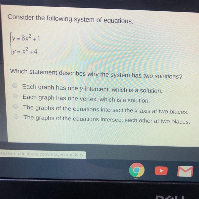 Consider the following system of equations. y =6x²+1, y = x² +4 Whích statement describes-example-1