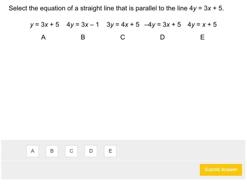 Select the equation of a line that is parallel to the line 4y=3x+5 use the attached-example-1