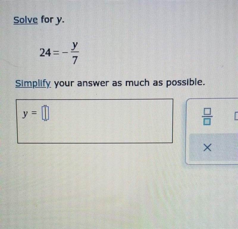 Help please! 24 = - y/7​-example-1