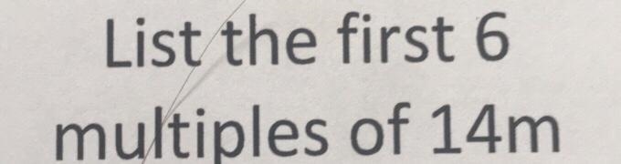 List the first 6 multiples of 14m Please explain I don’t understand-example-1