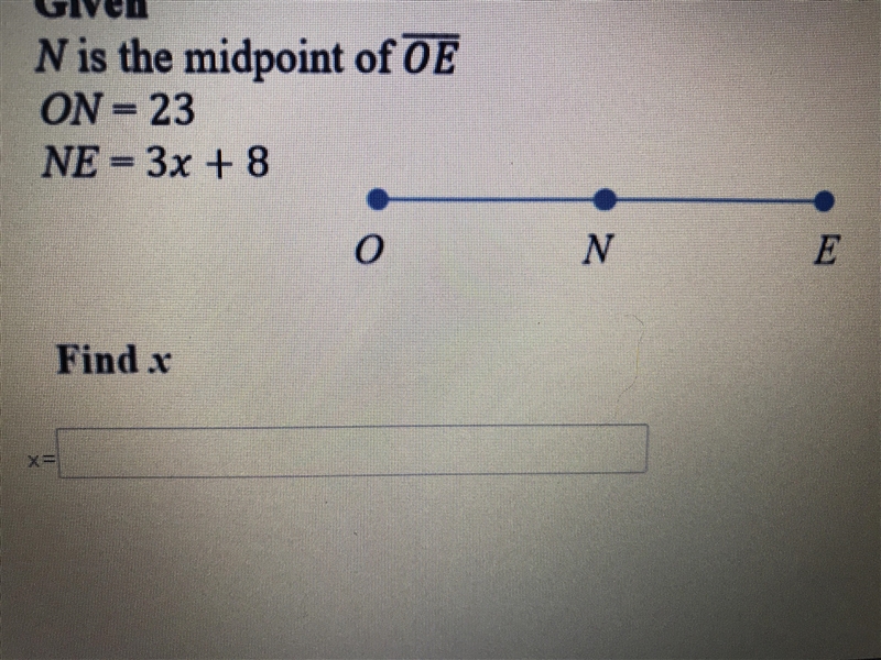 N is the midpoint of OE ON = 23 NE = 3x+8 Find x-example-1