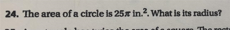 The area of a circle is 25pie in.2. What is it’s radius?-example-1