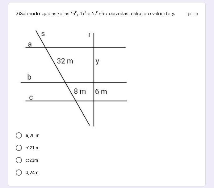 Sabendo que as retas “a”, “b” e “c” são paralelas, calcule o valor de y a)20 m b)21 m-example-1