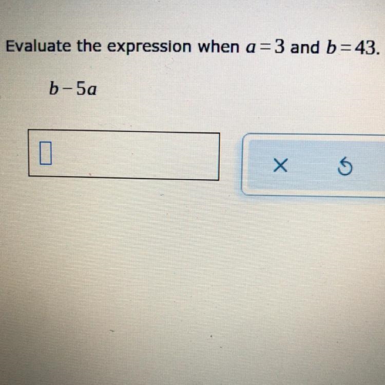 Evaluate the expression when a= 3 and b = 43. b-5a-example-1