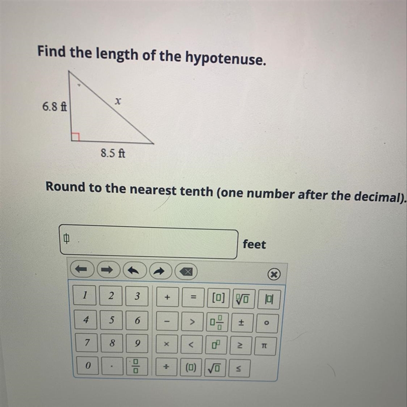 Find the length of the hypotenuse. 6.8 ft 8.5 ft Round to the nearest tenth (one number-example-1