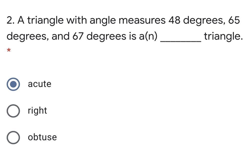 2. A triangle with angle measures 48 degrees, 65 degrees, and 67 degrees is a(n) ________ triangle-example-1