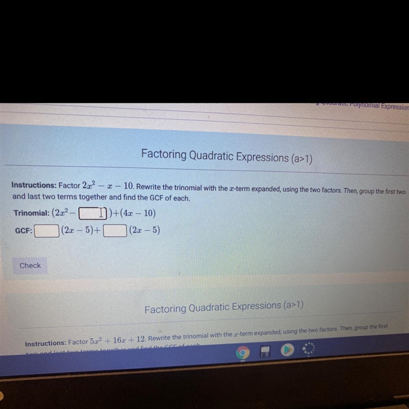 Factor 2x^2-x-10. Rewrite the trinomial with the x term expanded using 2 factors.Then-example-1