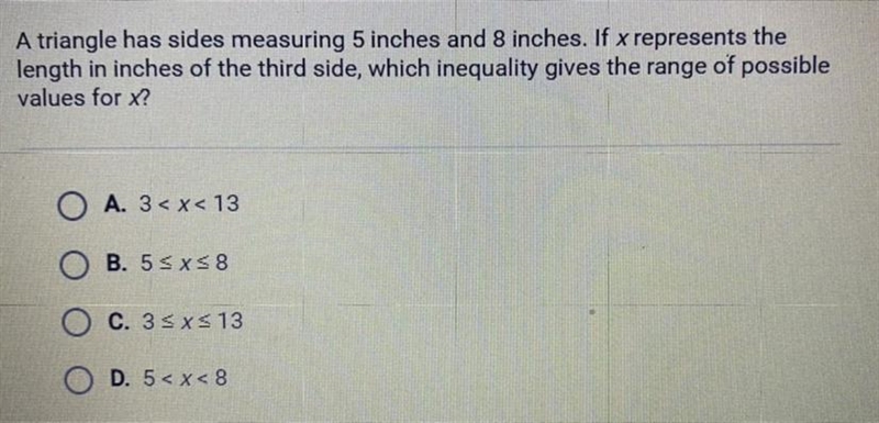 A triangle has sides measuring 5 inches and 8 inches. If x represents the length in-example-1