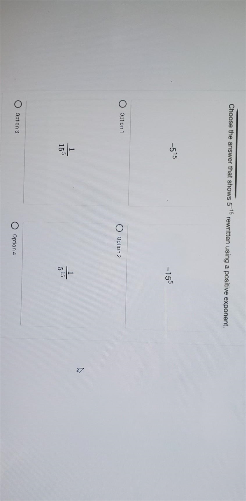 Choose the answer that shows 5^-15 rewrite using a positive exponent? ​-example-1