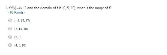 If f(x)=4x−3 and the domain of f is {0, 5, 10}, what is the range of f?-example-1