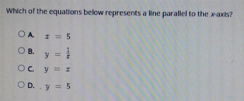 Which of the equations below represents a line parallel to the x-axis? ОА. O B. 1 = y-example-1