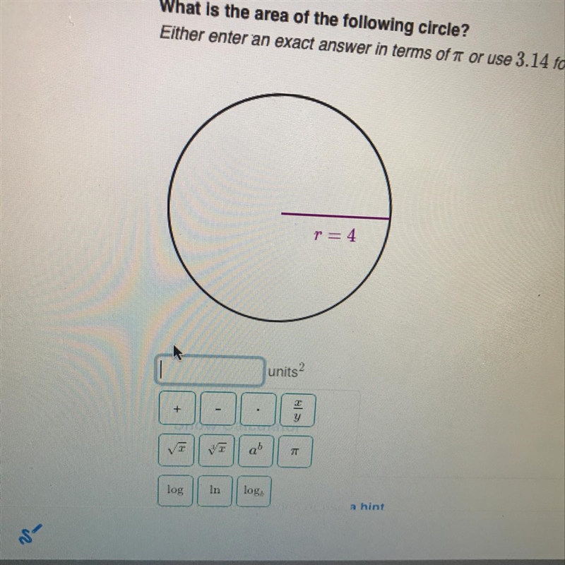 What is the area of the following circle? Either enter an exact answer in terms of-example-1