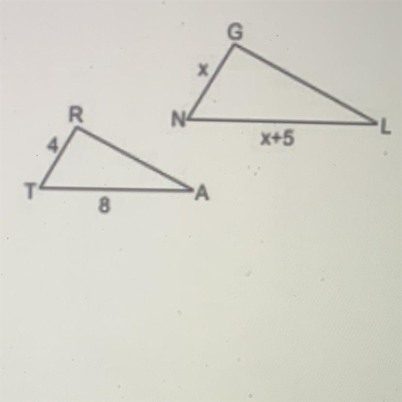 Given that triangle TRA ~ triangle NGL, find the value of x. A. x=3.5 B. x=4 C. x-example-1