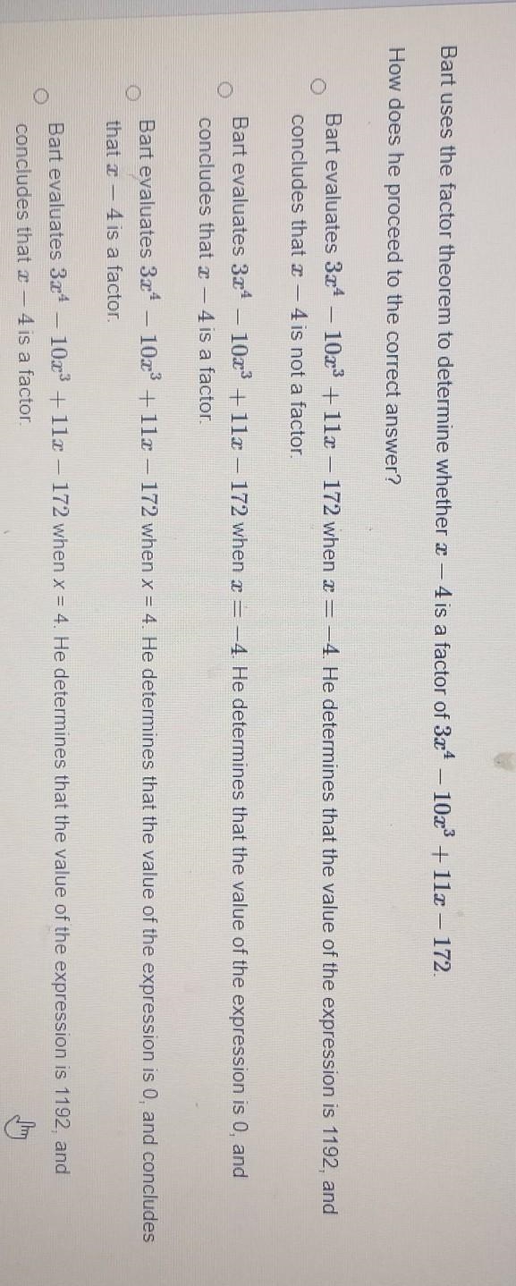 Bart uses the factor theorem to determine whether x-4 is a factor of 3x⁴- 10x³+11x-example-1