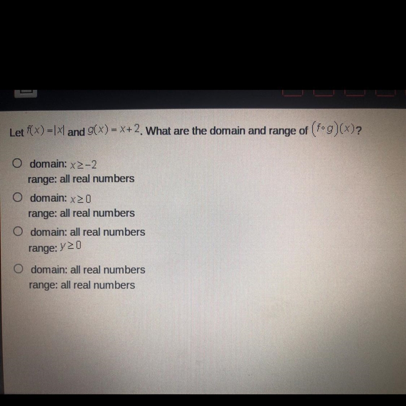 Let f(x)=|x| and g(x)=x+2. What are the domain and range of (f•g)(x)?-example-1