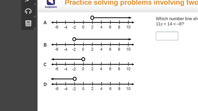 Which number line shows the solution to 11x + 14 < –8?-example-1