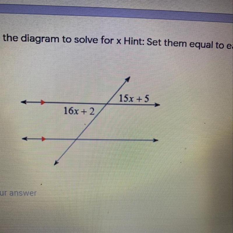 Use the diagram to solve for x 15x + 5 16x+2-example-1